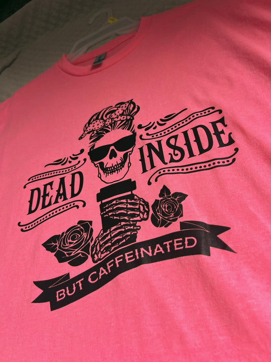 Dead Inside but Caffeinated Tee